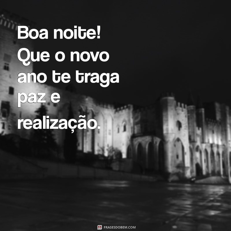 Feliz Ano Novo: Mensagens e Frases para uma Boa Noite Especial 