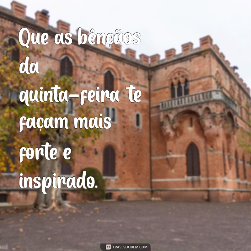 Frases Inspiradoras para um Bom Dia na Quinta-Feira Abençoada 