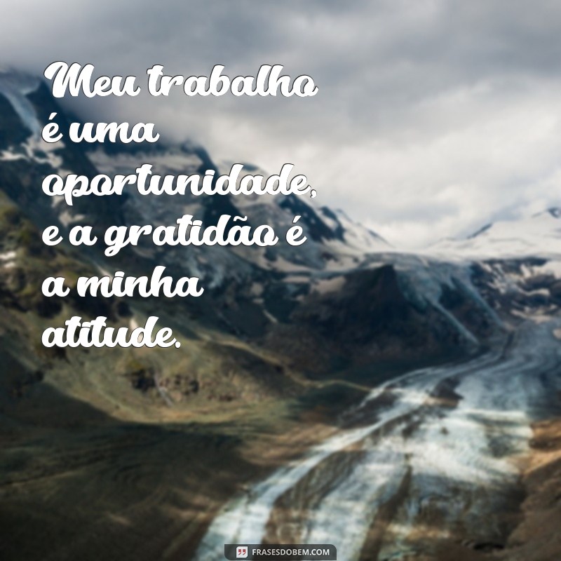 23 Frases Inspiradoras de Gratidão pelo Trabalho que Transformam sua Rotina 