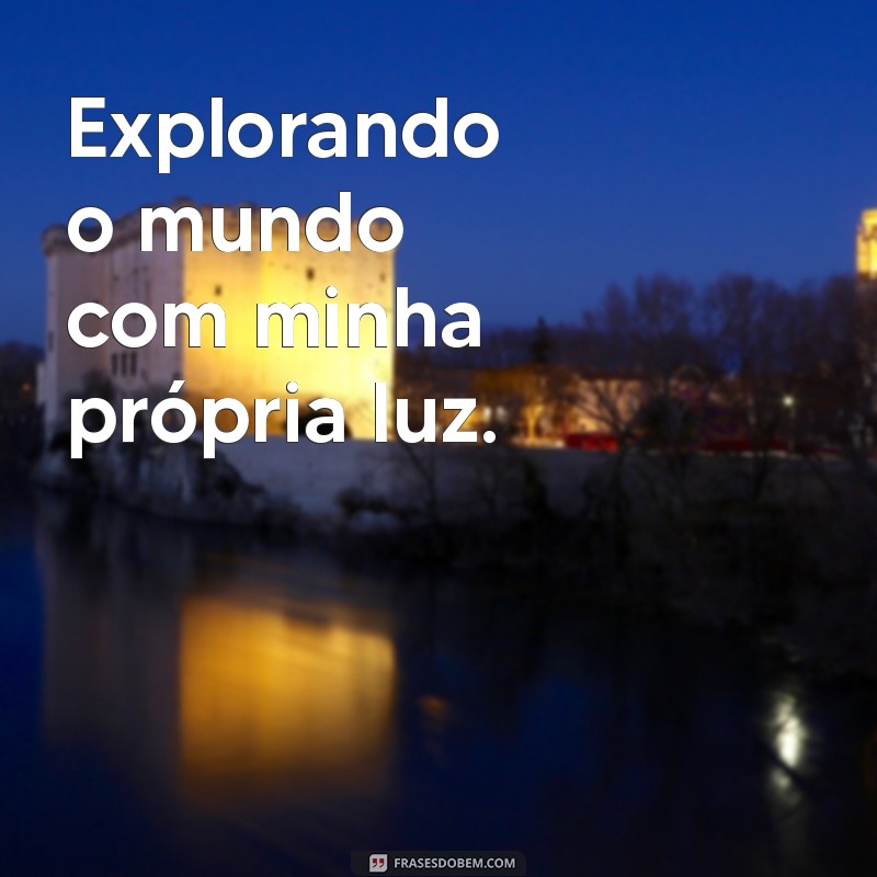 120 Frases Inspiradoras para Legendagens de Fotos Sozinha 