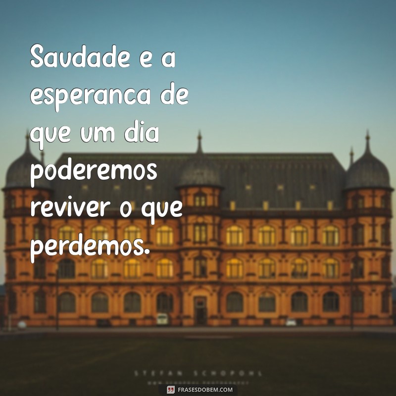 Saudade: Entenda o Significado e a Profundidade dessa Emoção 