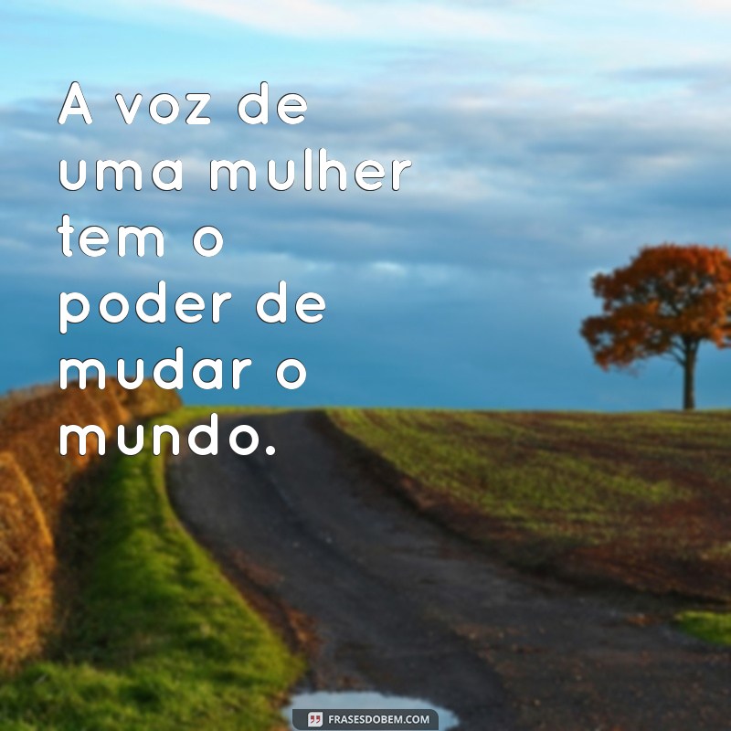 Frases Inspiradoras para Celebrar o Dia Internacional da Mulher 