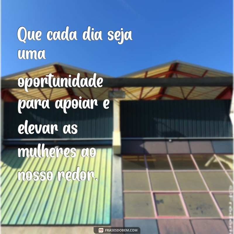 Frases Inspiradoras para Celebrar o Dia Internacional da Mulher 