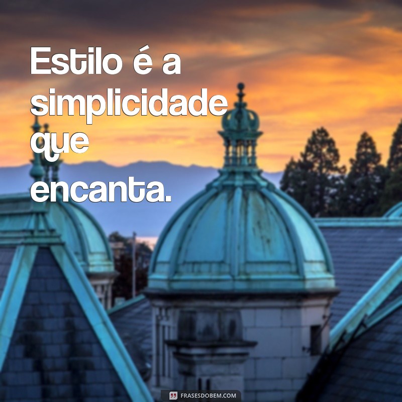 Descubra o Verdadeiro Significado de Estilo: Dicas e Inspirações 