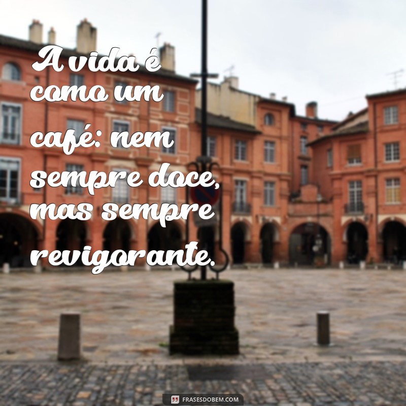 As Melhores Frases sobre Café: Inspirações para os Amantes do Cafezinho 