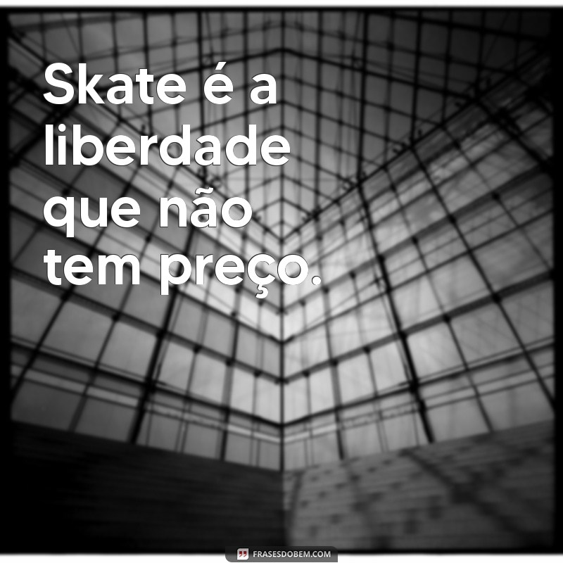 Top 20 Frases Inspiradoras para Skatistas: Aumente Sua Motivação sobre o Skate 