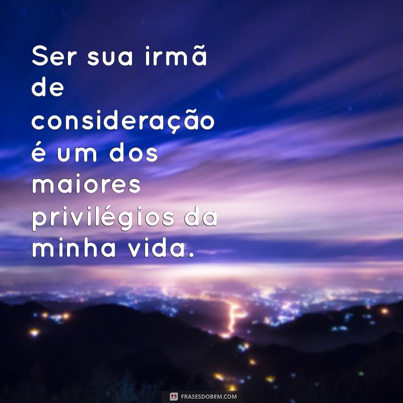 Frases Inspiradoras para Irmãs de Coração: Mensagens Tumblr para Celebrar a Amizade 