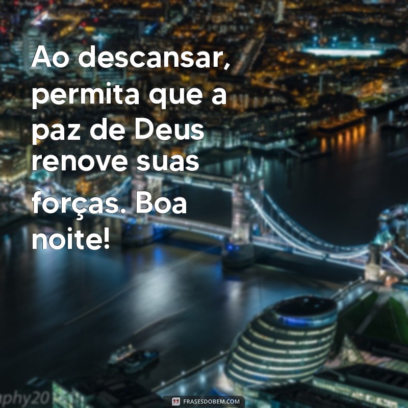 Encontre a Paz: Mensagens Inspiradoras de Boa Noite com Deus 