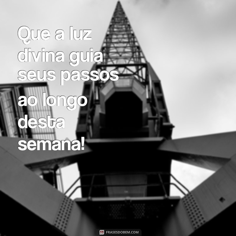 Como Ter uma Semana Abençoada: Dicas para Começar com o Pé Direito 
