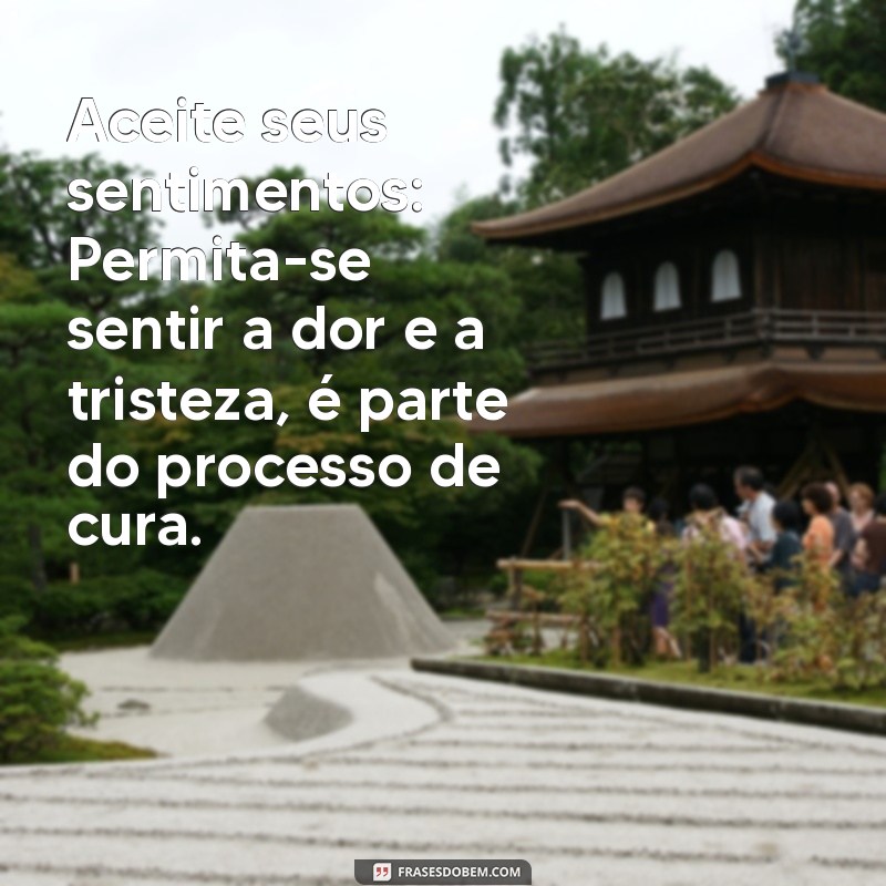 como superar um termino de namoro Aceite seus sentimentos: Permita-se sentir a dor e a tristeza, é parte do processo de cura.