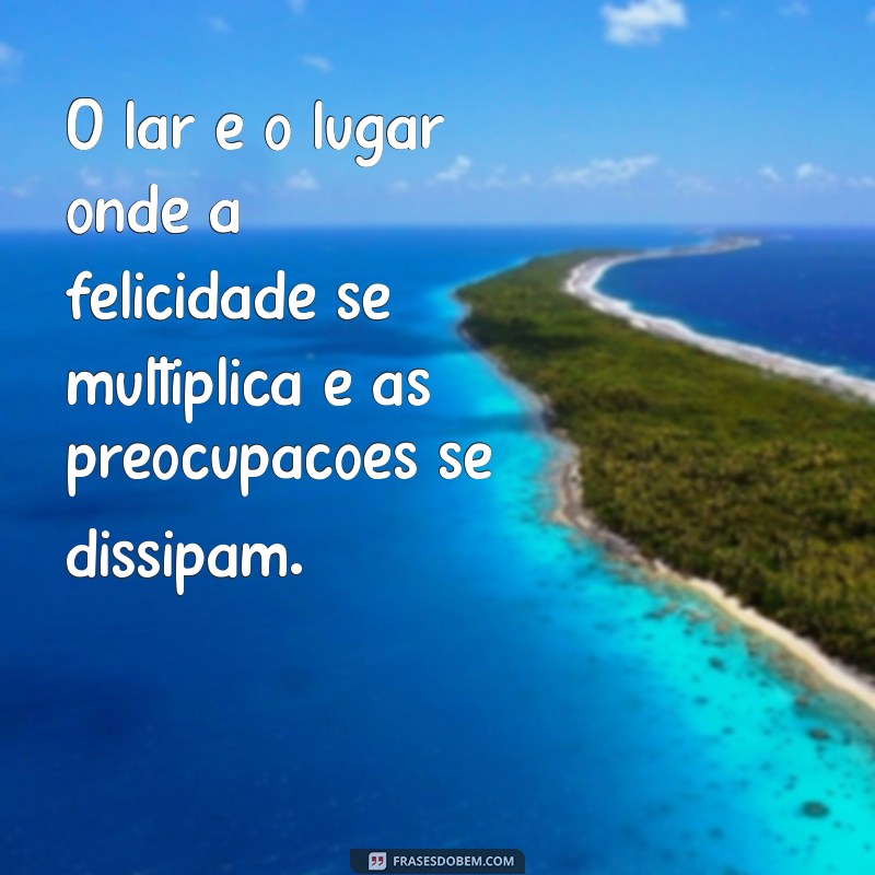 Frases Inspiradoras para Celebrar o Retorno para Casa 