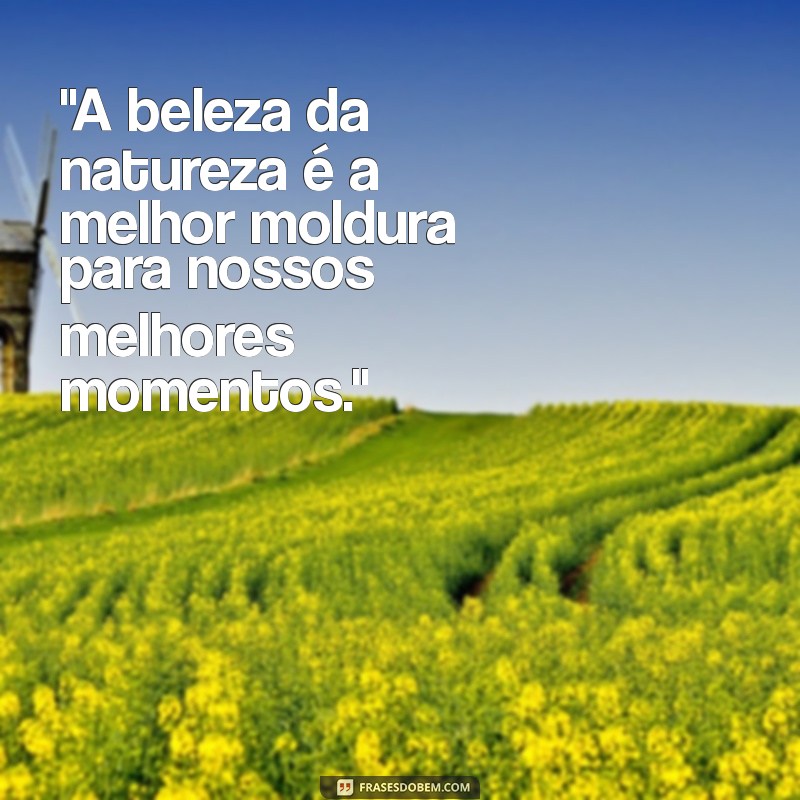 frases de paisagem para foto 