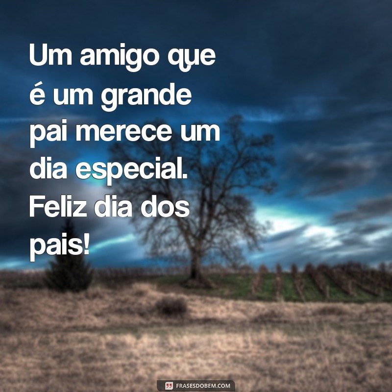 Como Celebrar o Dia dos Pais com um Amigo: Dicas e Ideias Incríveis 