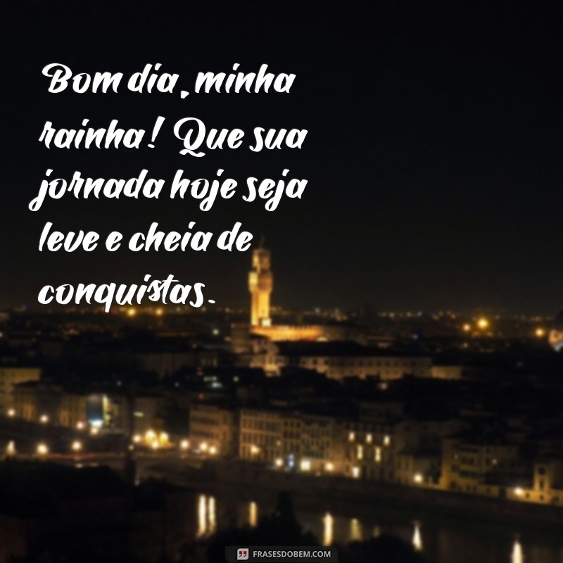 Frases de Bom Dia Motivacionais para Encantar sua Namorada 