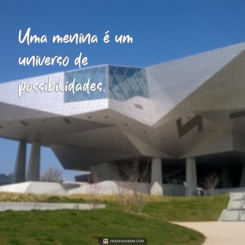 As Melhores Frases Inspiradoras sobre Meninas para Compartilhar e Refletir 