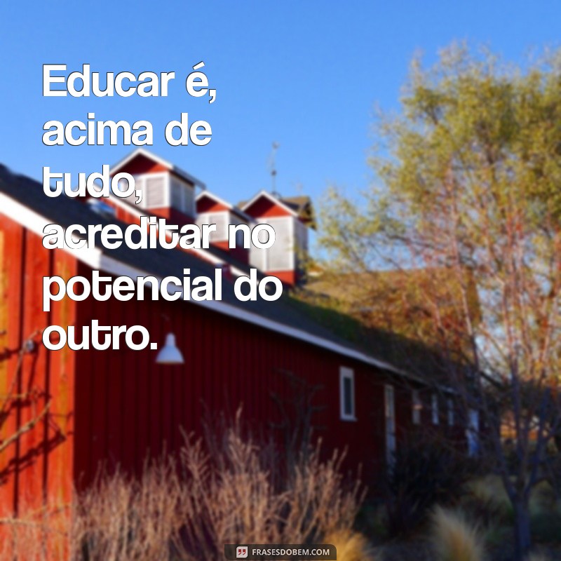 Frases Inspiradoras de Rubem Alves sobre Educação: Reflexões para Transformar o Ensino 