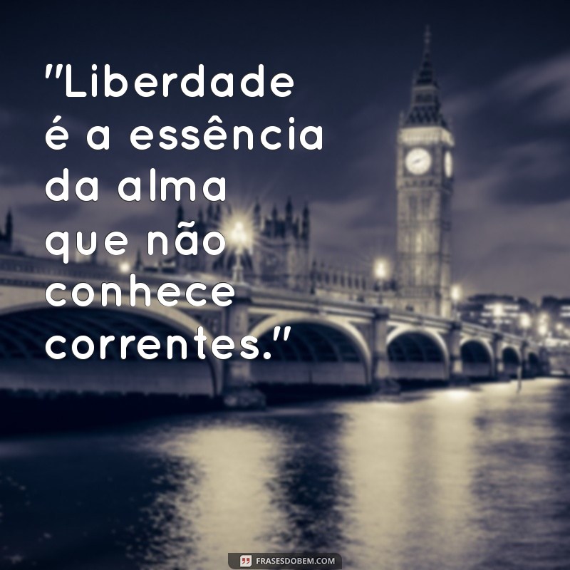 legenda sobre liberdade 