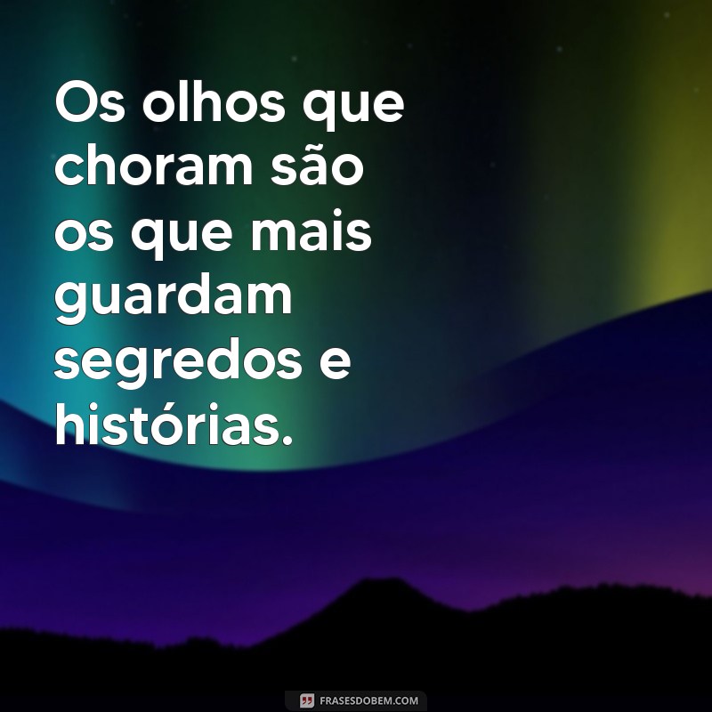 Frases Emocionantes que Farão Você Lagrimejar: Toques de Sensibilidade 