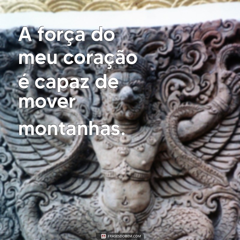 Frases Inspiradoras para Expressar o que Sente no Coração 