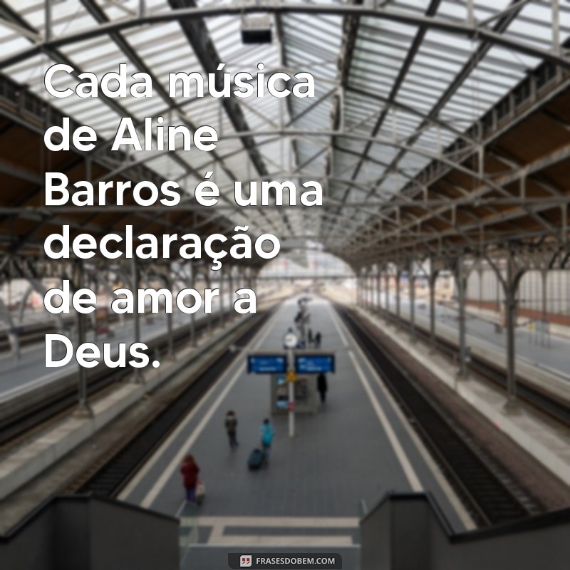 Descubra as melhores frases para se inspirar com Aline Barros 