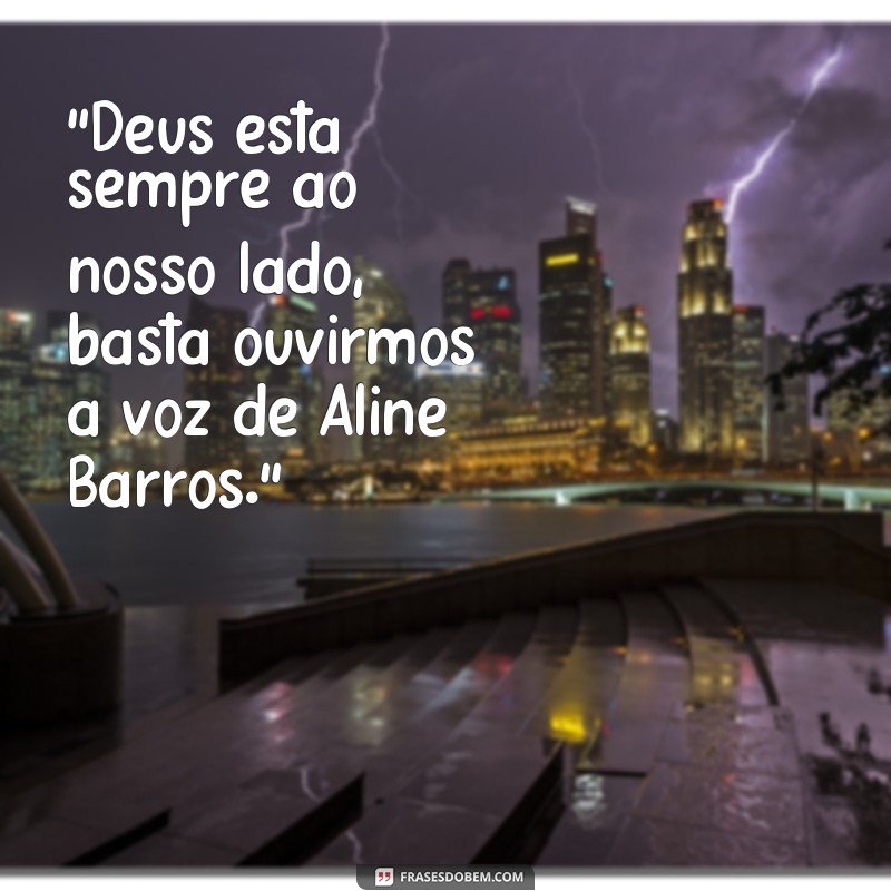 frases ouvir aline barros 