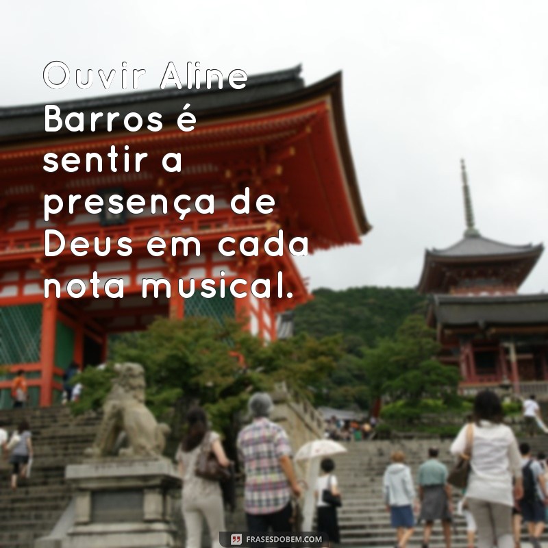 Descubra as melhores frases para se inspirar com Aline Barros 