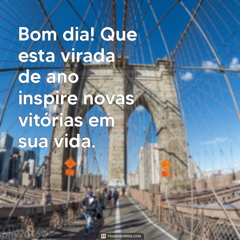 Mensagens Inspiradoras de Bom Dia para Começar 2024 com Positividade 