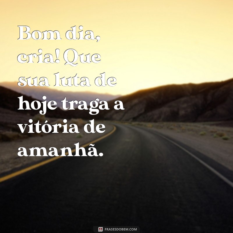 Bom Dia de Cria: Frases Inspiradoras para Começar o Dia com Positividade 