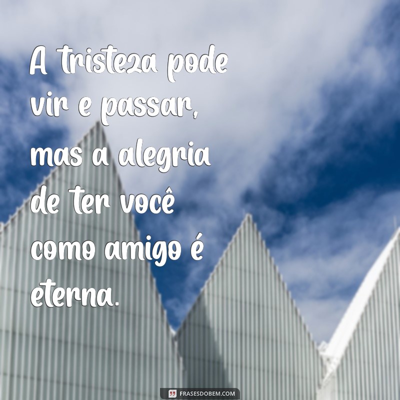 Frases Inspiradoras para Valorizar a Amizade: Demonstre sua Consideração 