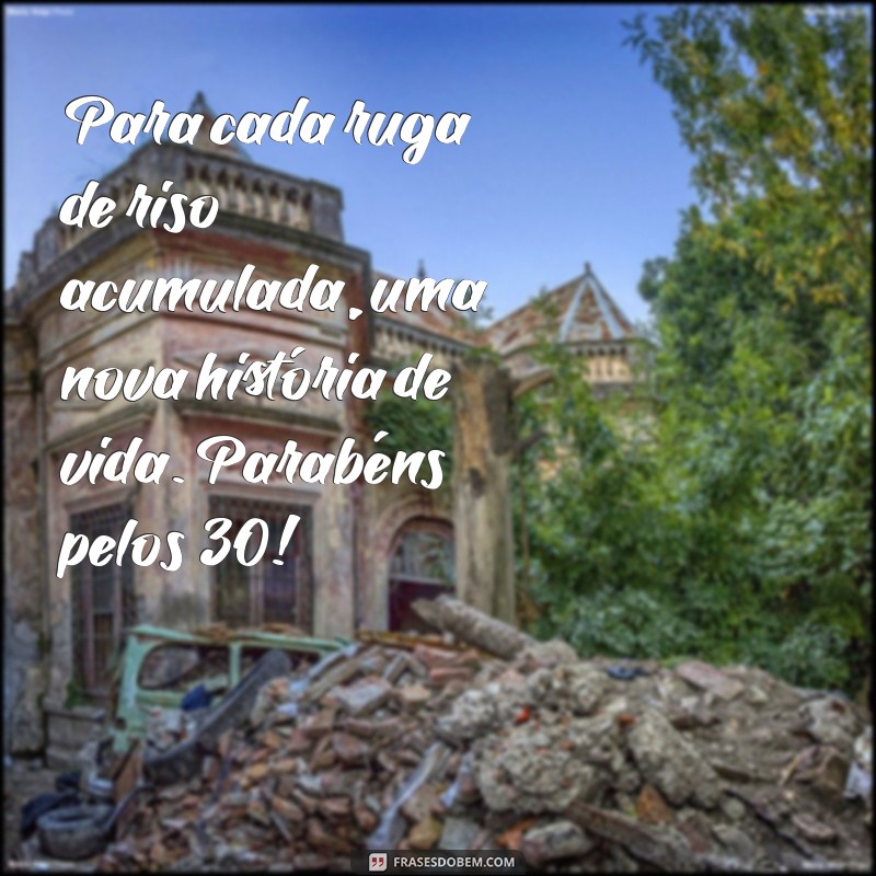 30 Anos: Mensagens Inspiradoras para Celebrar Esta Fase da Vida 