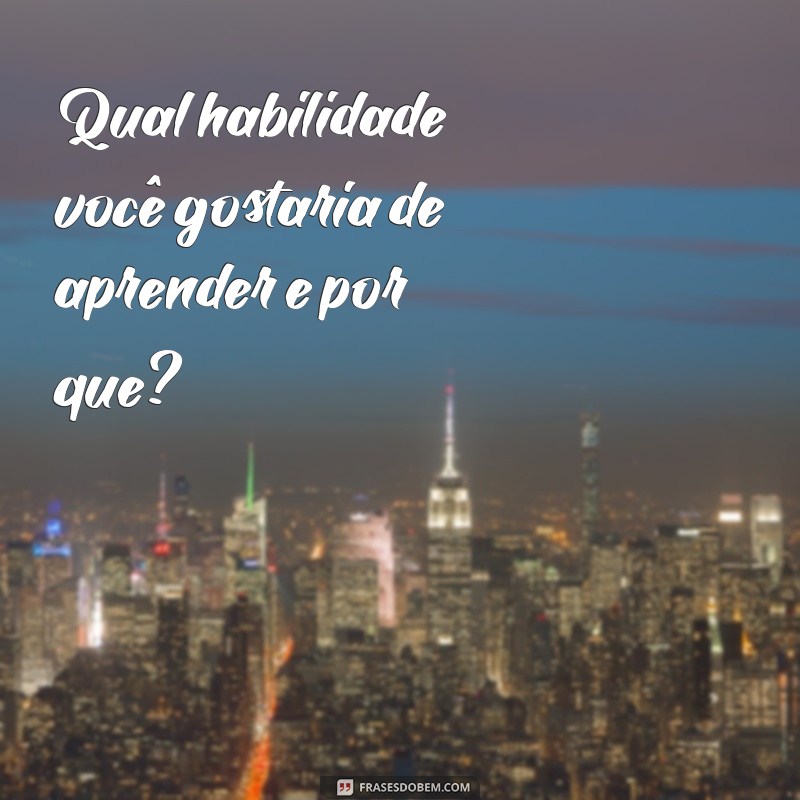 100 Perguntas Criativas para Gerar Assuntos Interessantes 