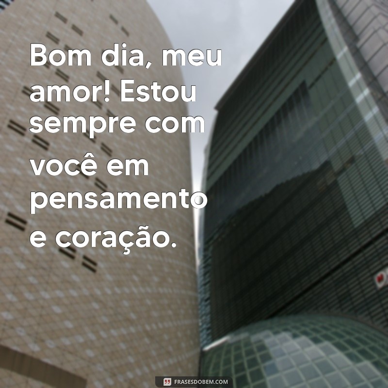 Frases Românticas para Desejar um Bom Dia ao Seu Amor 