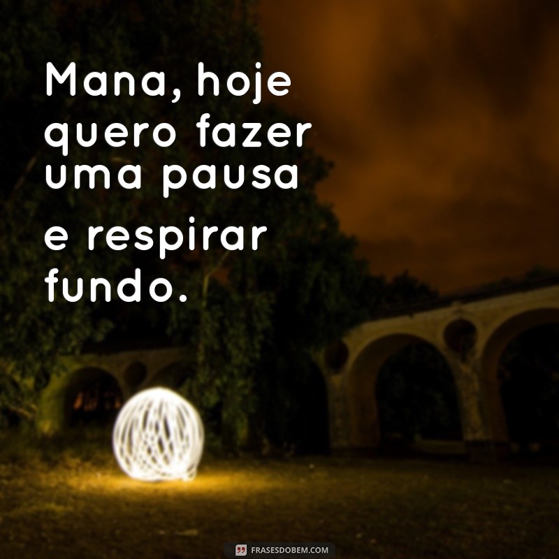 Descubra o Poder da Mana Hoje: Dicas e Inspirações para Potencializar sua Energia 