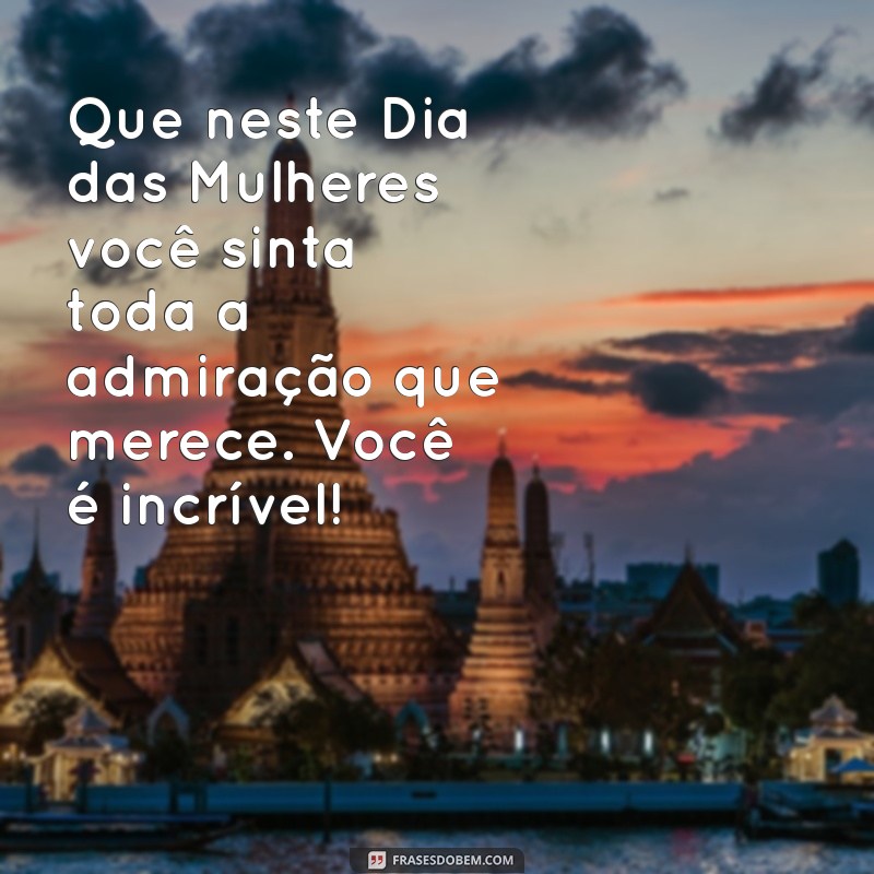 Frases Inspiradoras para Celebrar o Dia Internacional da Mulher 