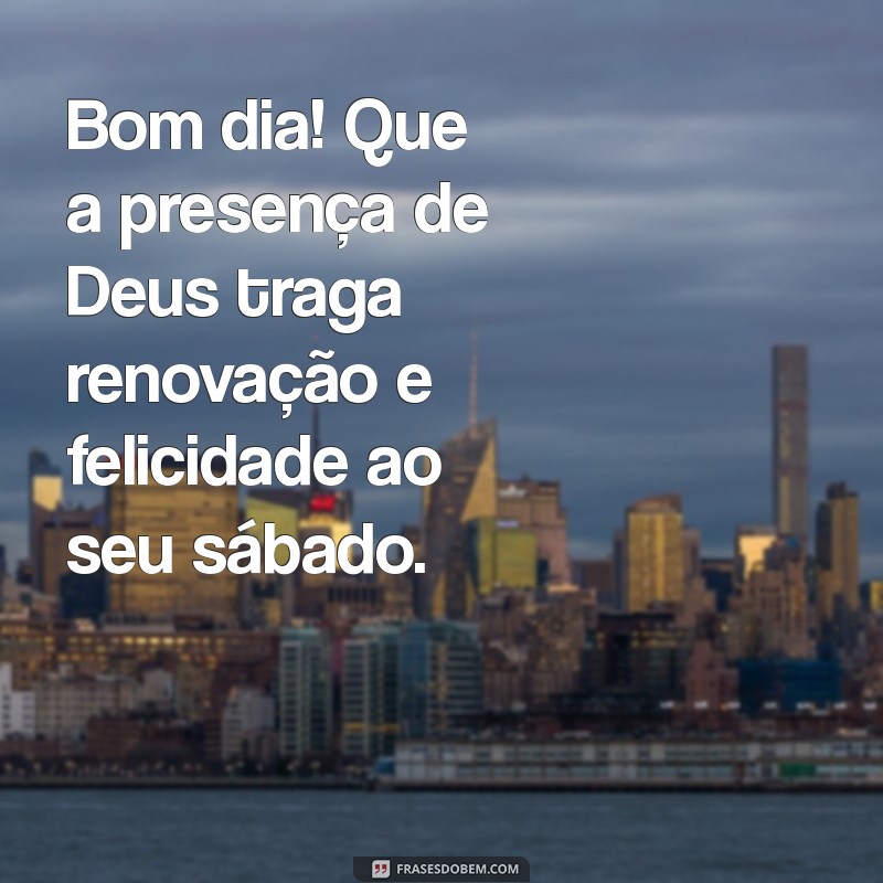 Mensagens de Bom Dia: Frases Abençoadas para um Sábado Inspirador 