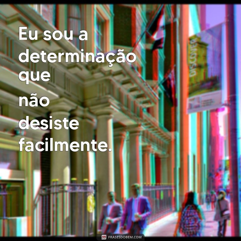 Descubra as Melhores Frases que Refletem Quem Você É 