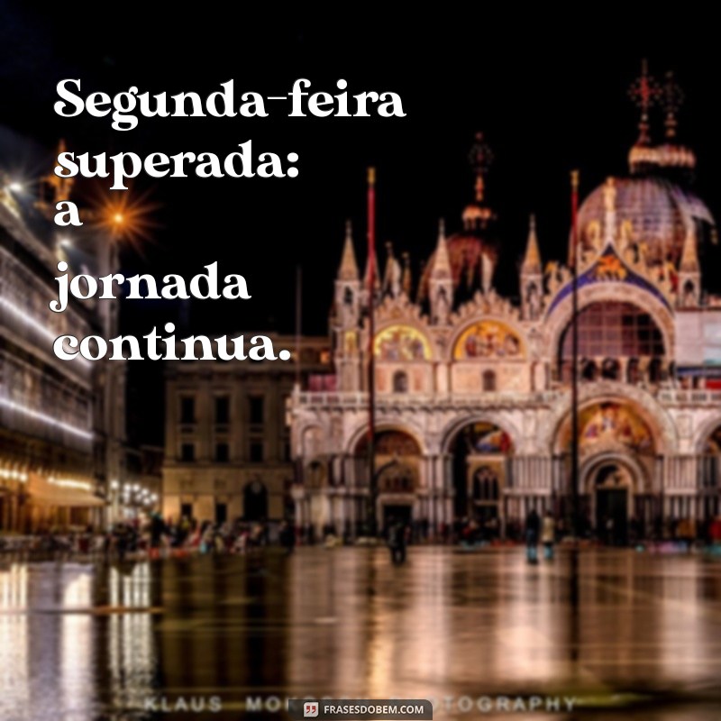 Como Vencer a Segunda-Feira: Dicas para Começar a Semana com Motivação 