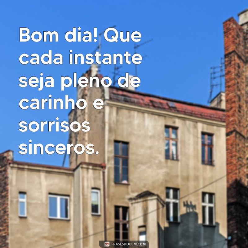 Frases e Mensagens Carinhosas para um Bom Dia Inspirador 