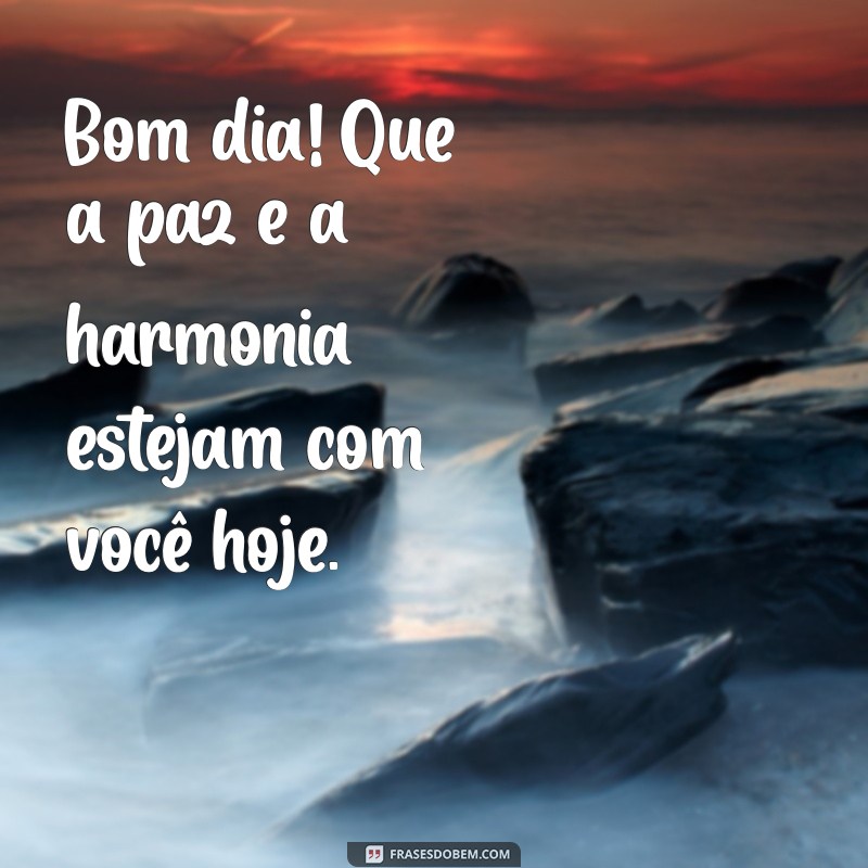 Bom Dia para Você: Frases Inspiradoras para Começar o Dia com Positividade 