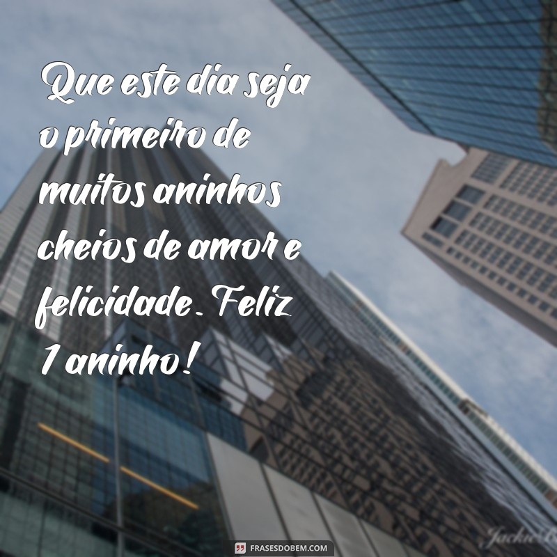 Descubra as melhores frases para comemorar o primeiro aniversário do seu bebê! 