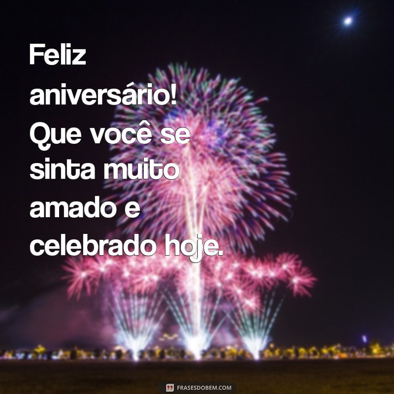 Mensagens Inspiradoras de Feliz Aniversário para Celebrar Seu Dia Especial 