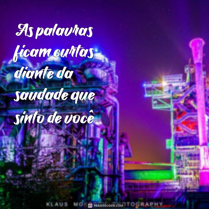 Frases Emocionantes de Saudade para Lembrar Quem Partiu 