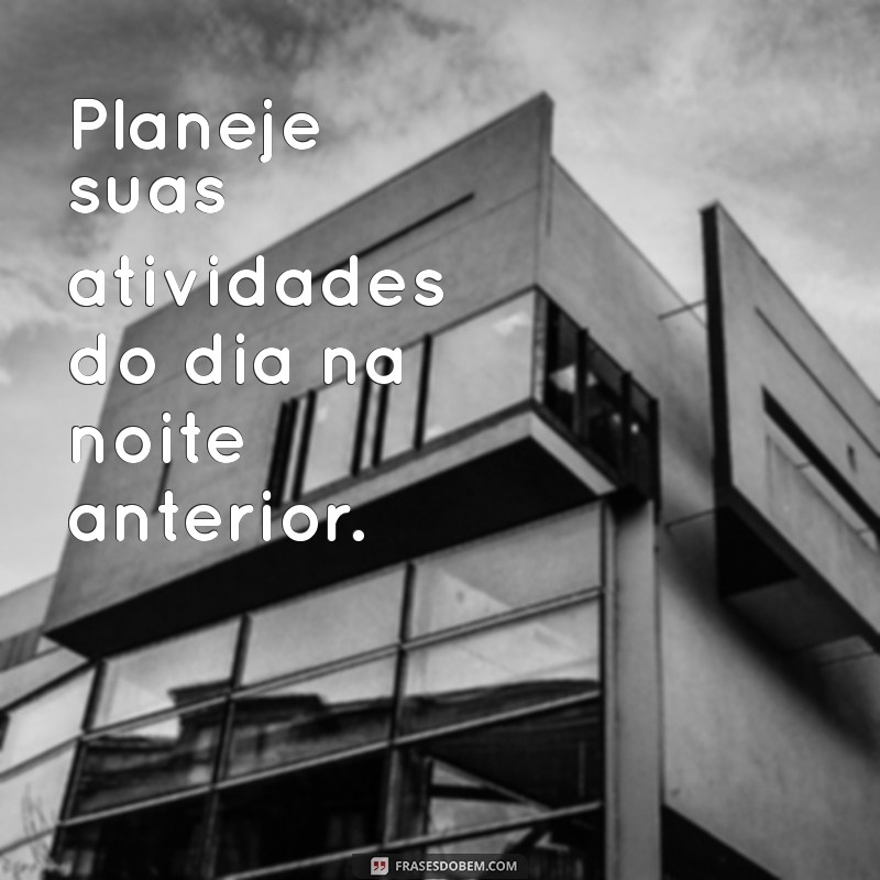 Descubra Como Acordar Cedo com Disposição: Dicas Práticas para um Dia Produtivo 