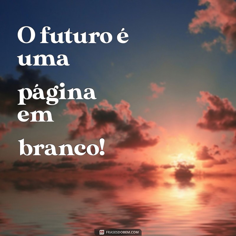 Frases Curtas e Inspiradoras para Celebrar o Ano Novo 