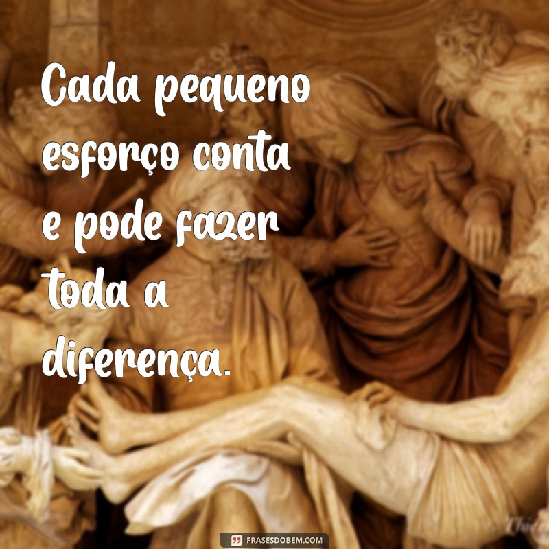 Frases Inspiradoras sobre Esforço: Motivação para Superar Desafios 