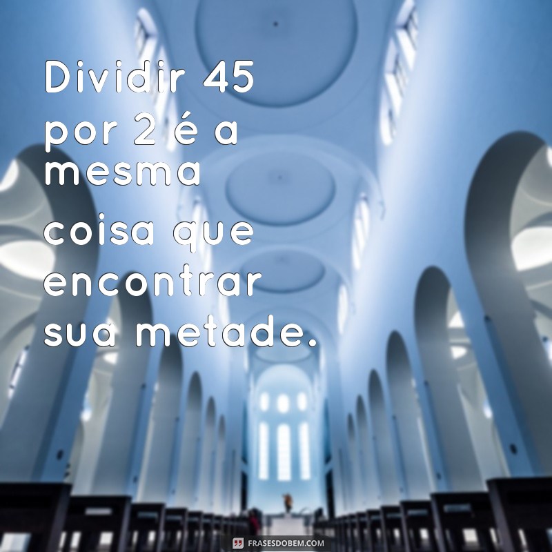 422 frases inspiradoras que vão transformar sua vida pela metade 