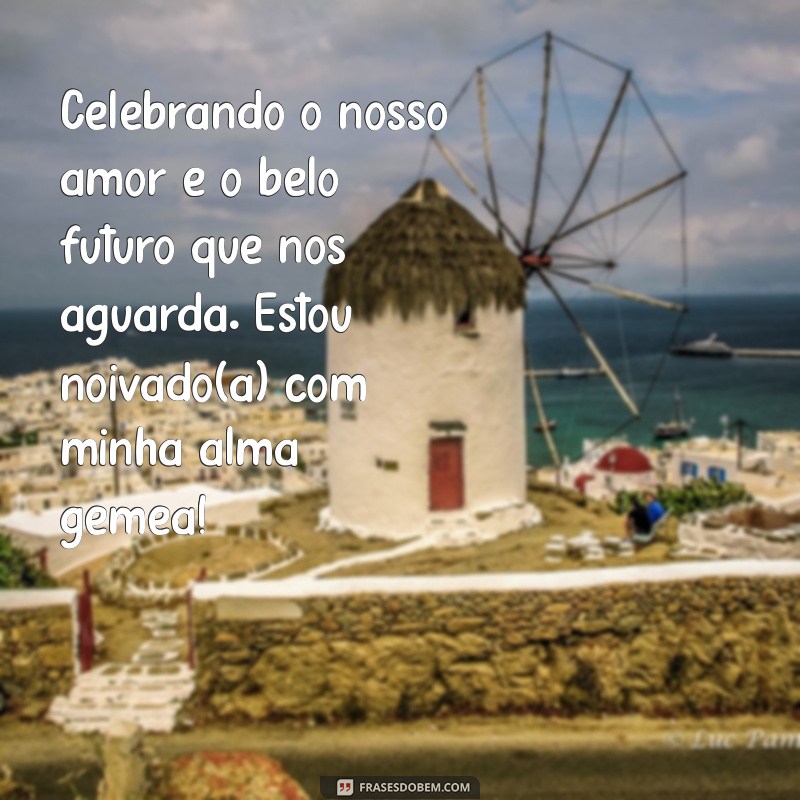 Mensagens de Noivado: Inspirações e Frases para Celebrar o Amor 