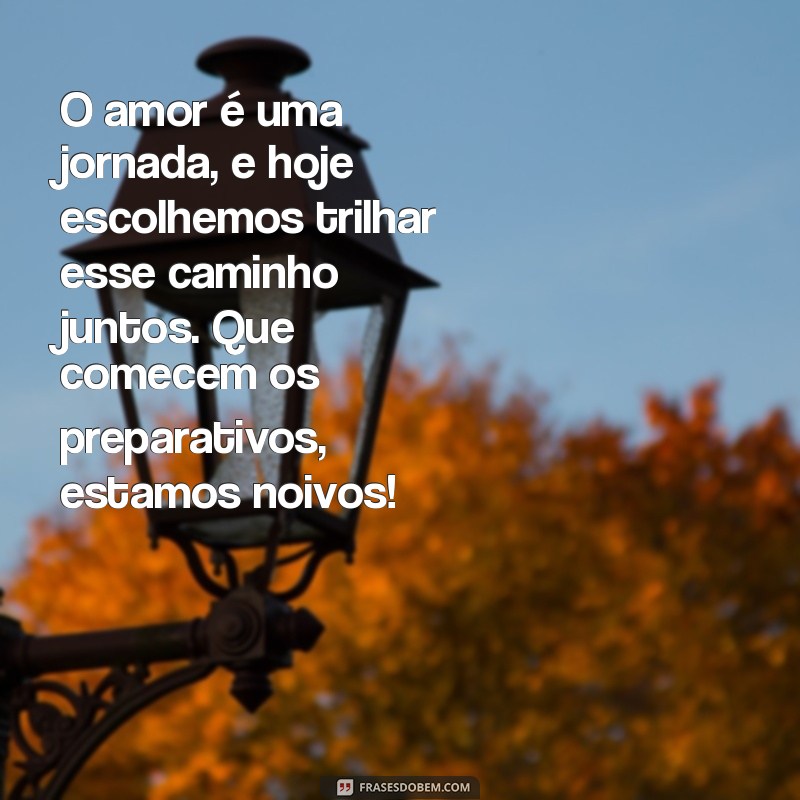 Mensagens de Noivado: Inspirações e Frases para Celebrar o Amor 