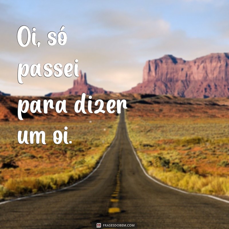 Descubra as melhores frases para enviar em mensagens e impressionar! 