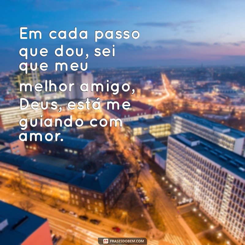 Frases Inspiradoras: Meu Melhor Amigo é Deus 